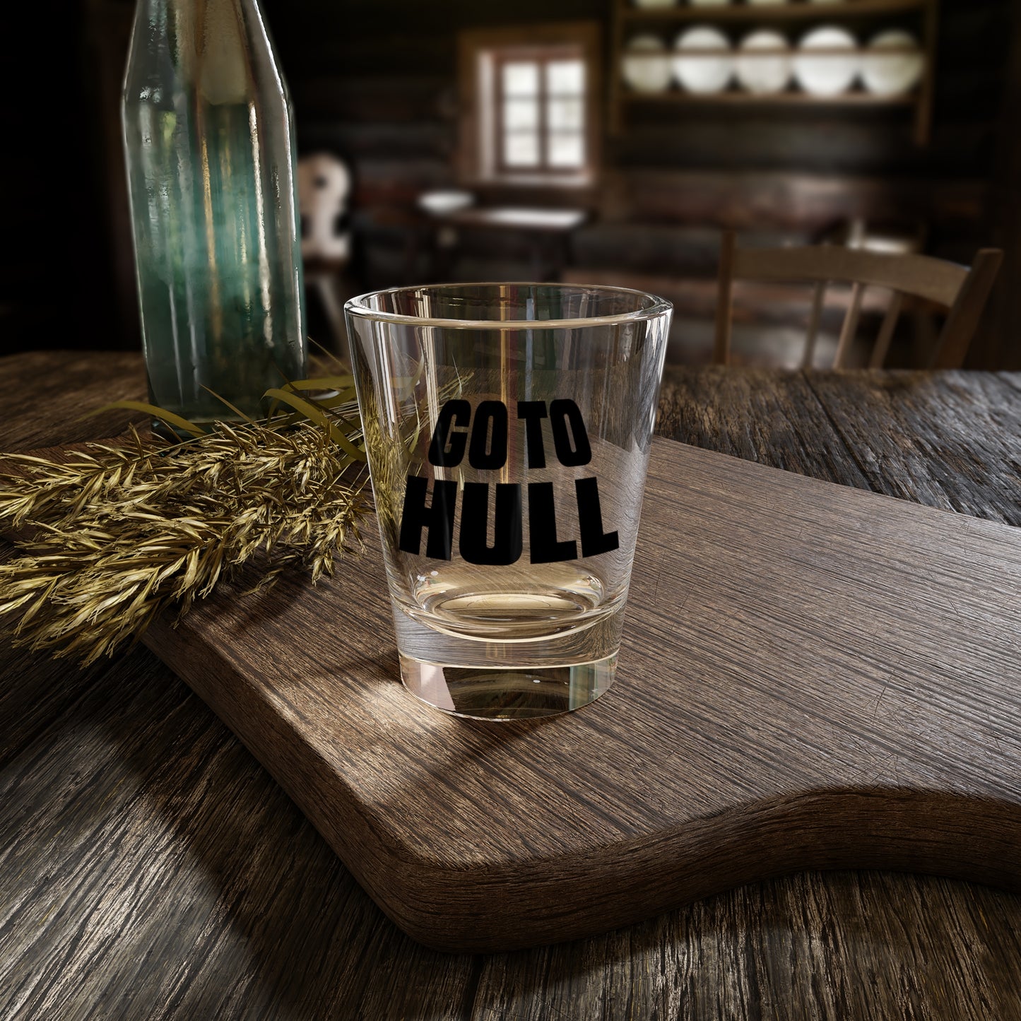 Go To Hull, Shot Glass - 1.5oz