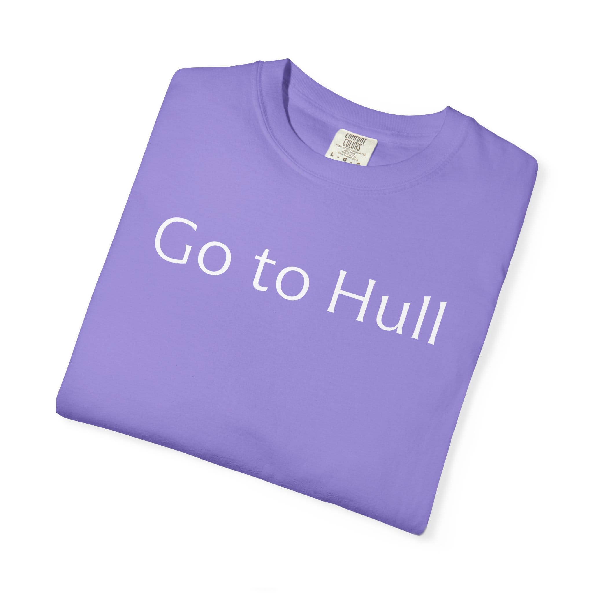 Go to Hull - Comfort Colors Brand Unisex T-Shirt