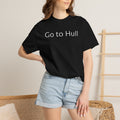 Go to Hull - Comfort Colors Brand Unisex T-Shirt