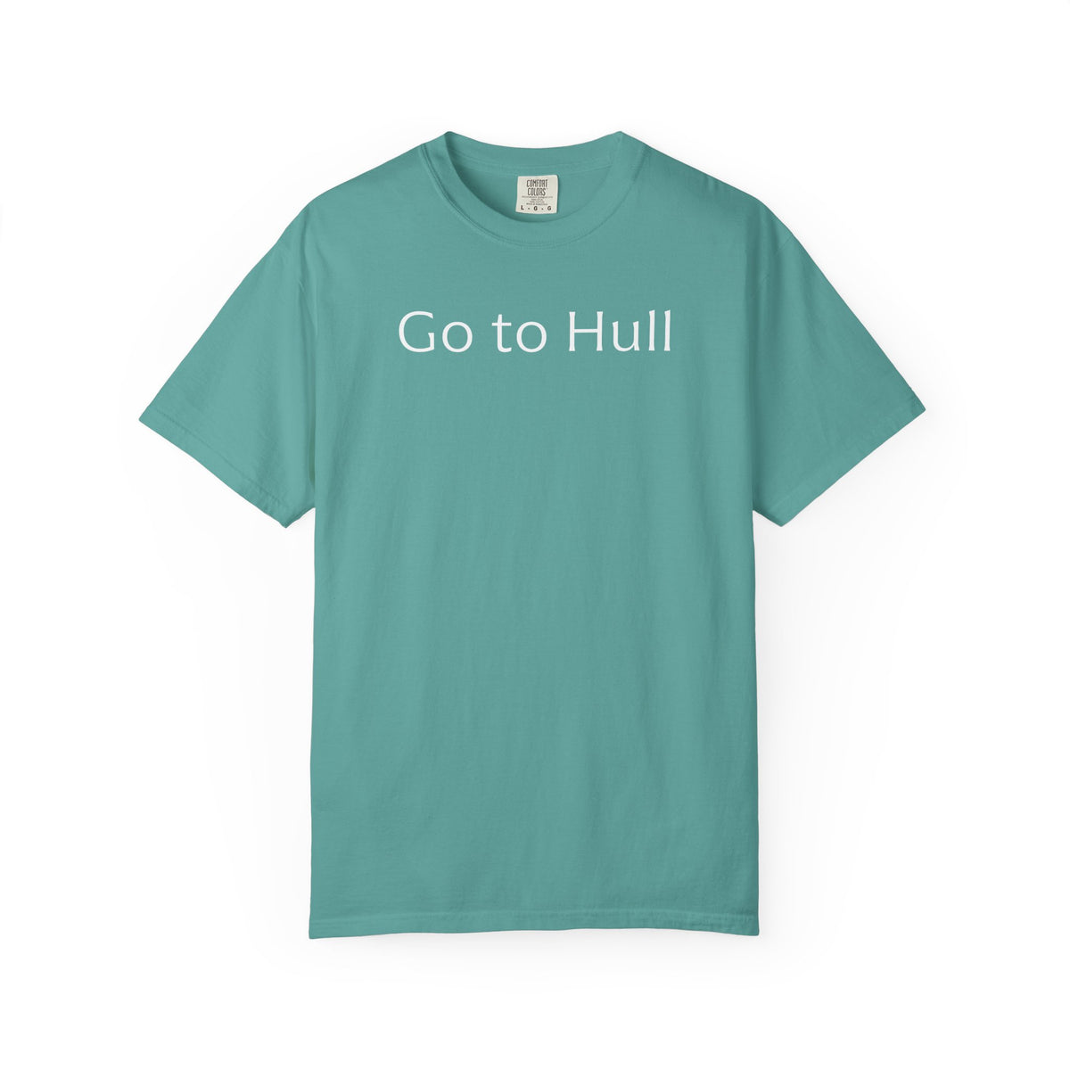 Go to Hull - Comfort Colors Brand Unisex T-Shirt