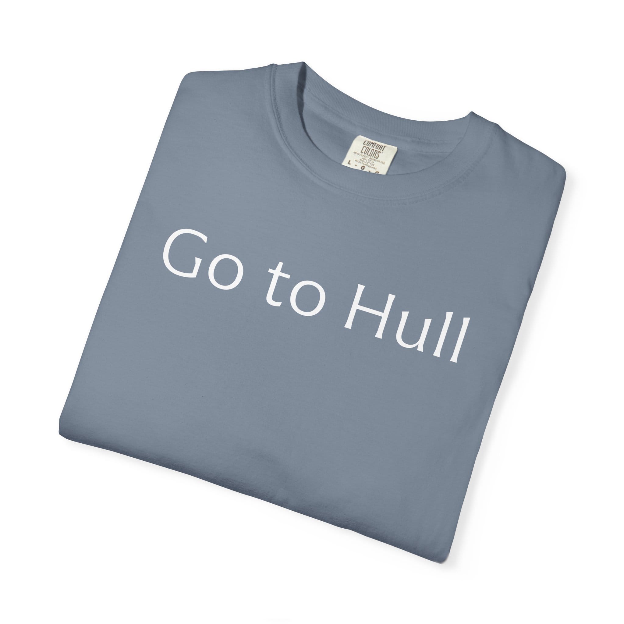 Go to Hull - Comfort Colors Brand Unisex T-Shirt