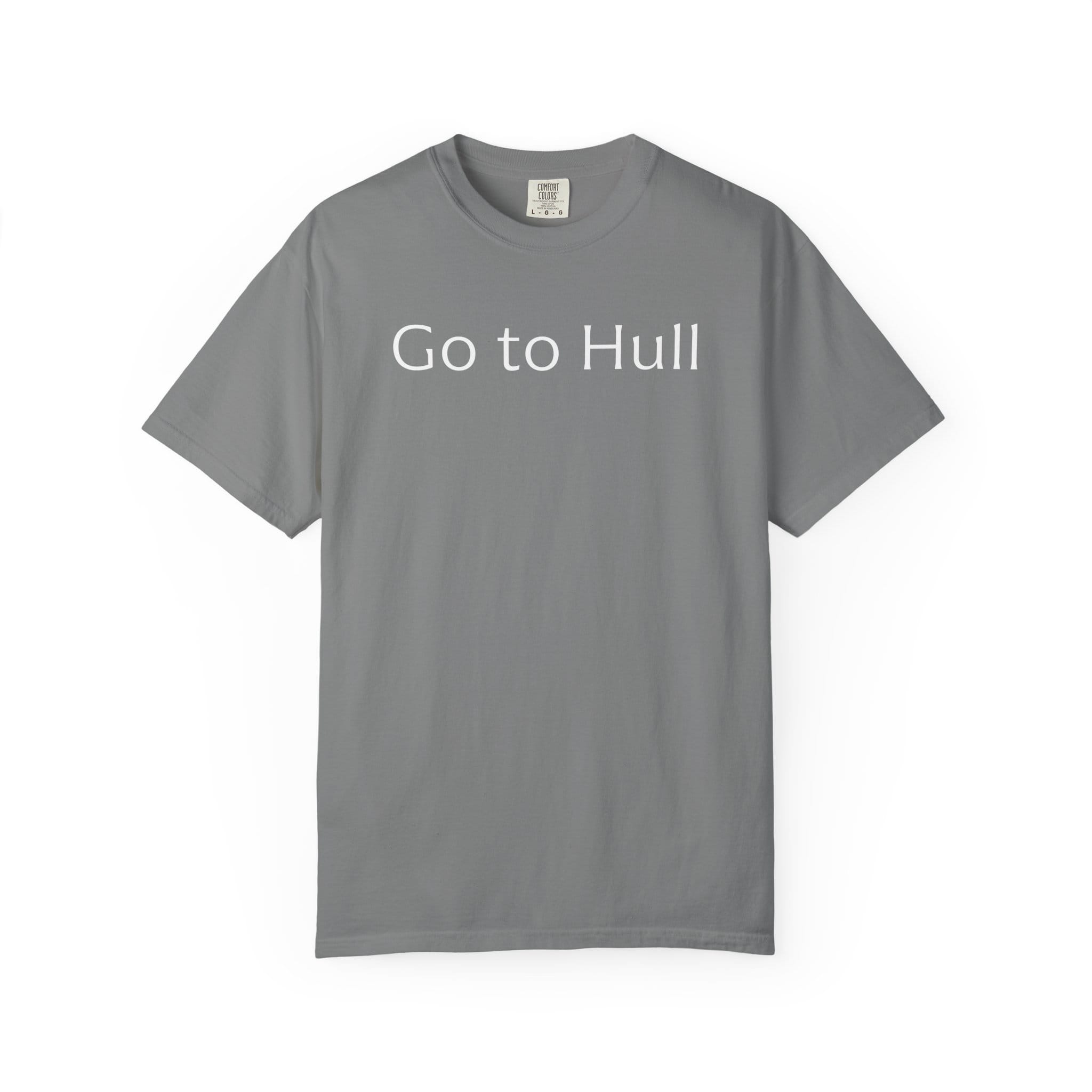 Go to Hull - Comfort Colors Brand Unisex T-Shirt