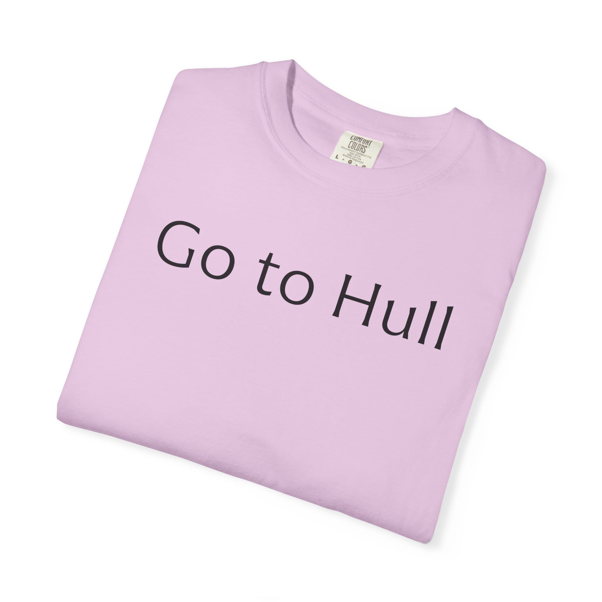 Go to Hull - Comfort Colors Brand Unisex T-Shirt