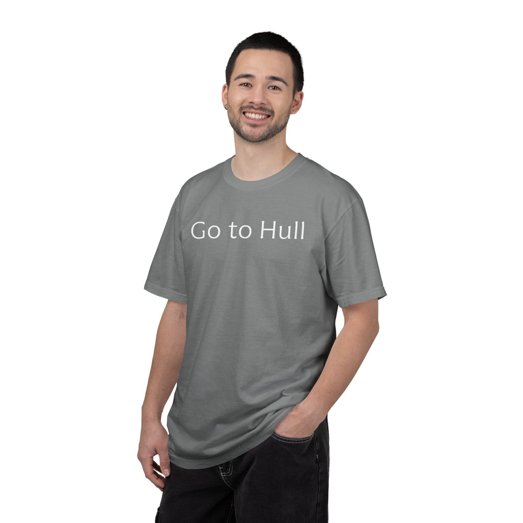 Go to Hull - Comfort Colors Brand Unisex T-Shirt