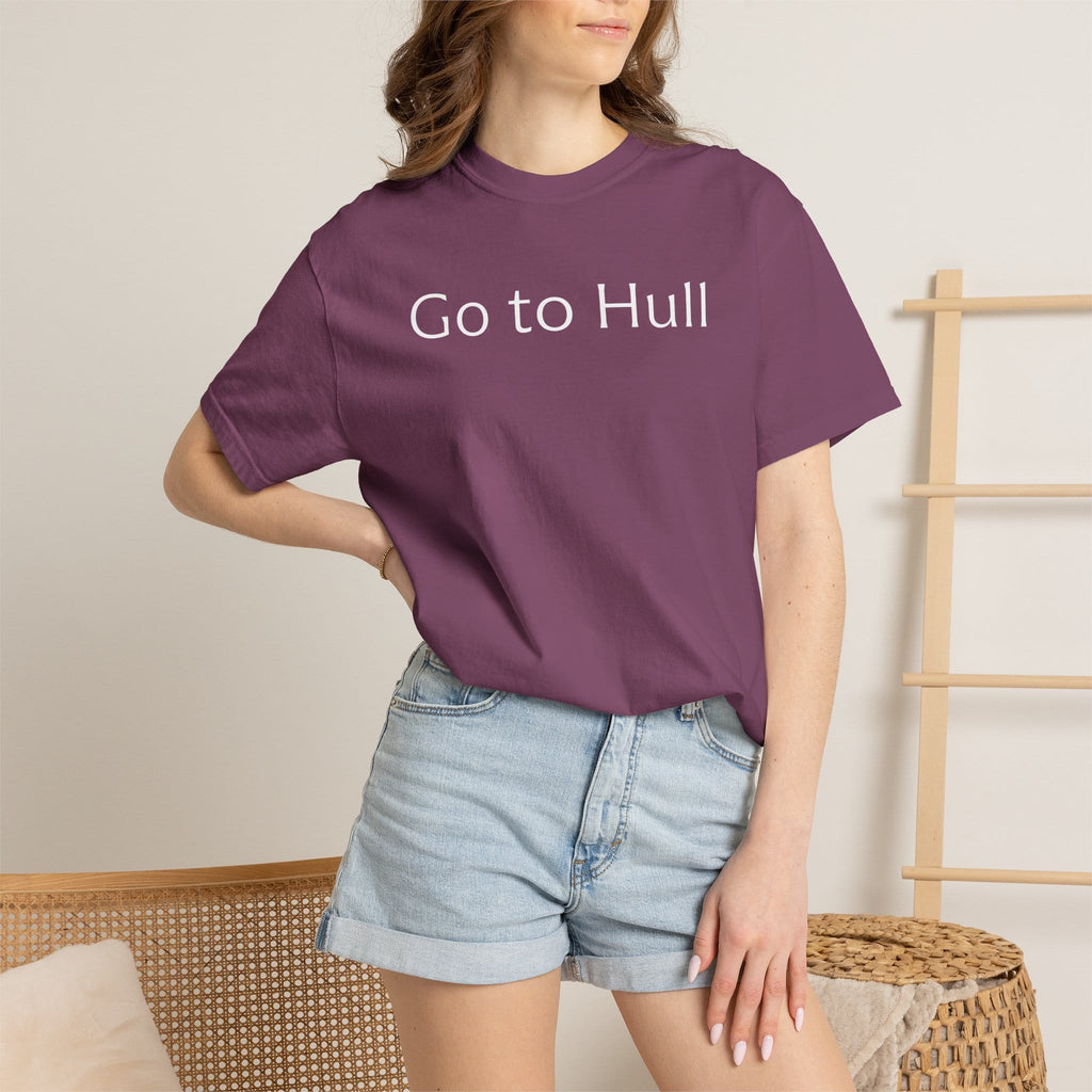 Go to Hull - Comfort Colors Brand Unisex T-Shirt