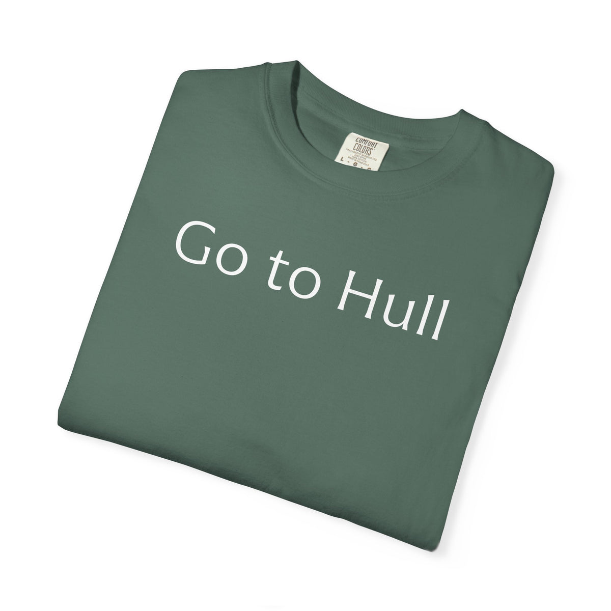 Go to Hull - Comfort Colors Brand Unisex T-Shirt