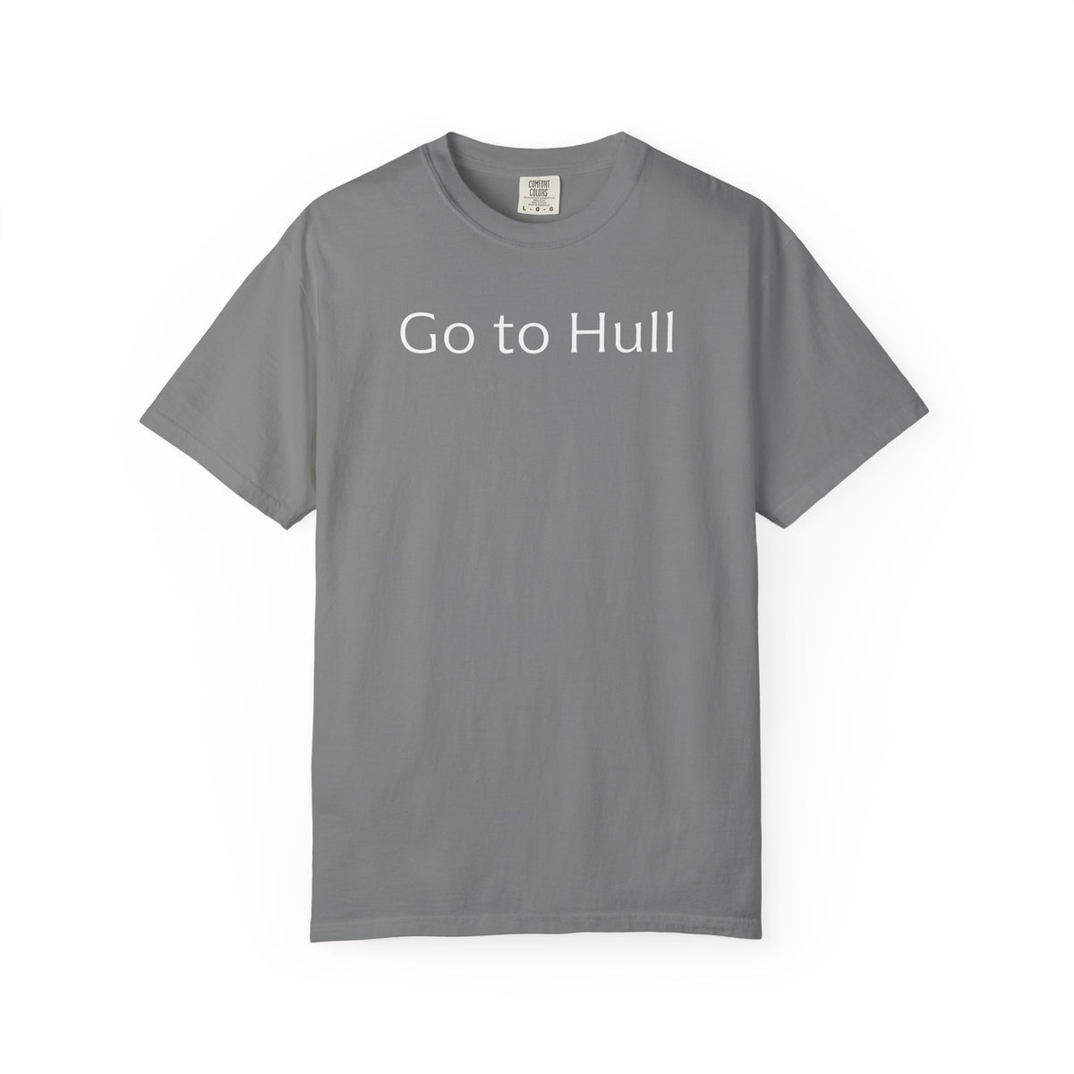 Go to Hull - Comfort Colors Brand Unisex T-Shirt