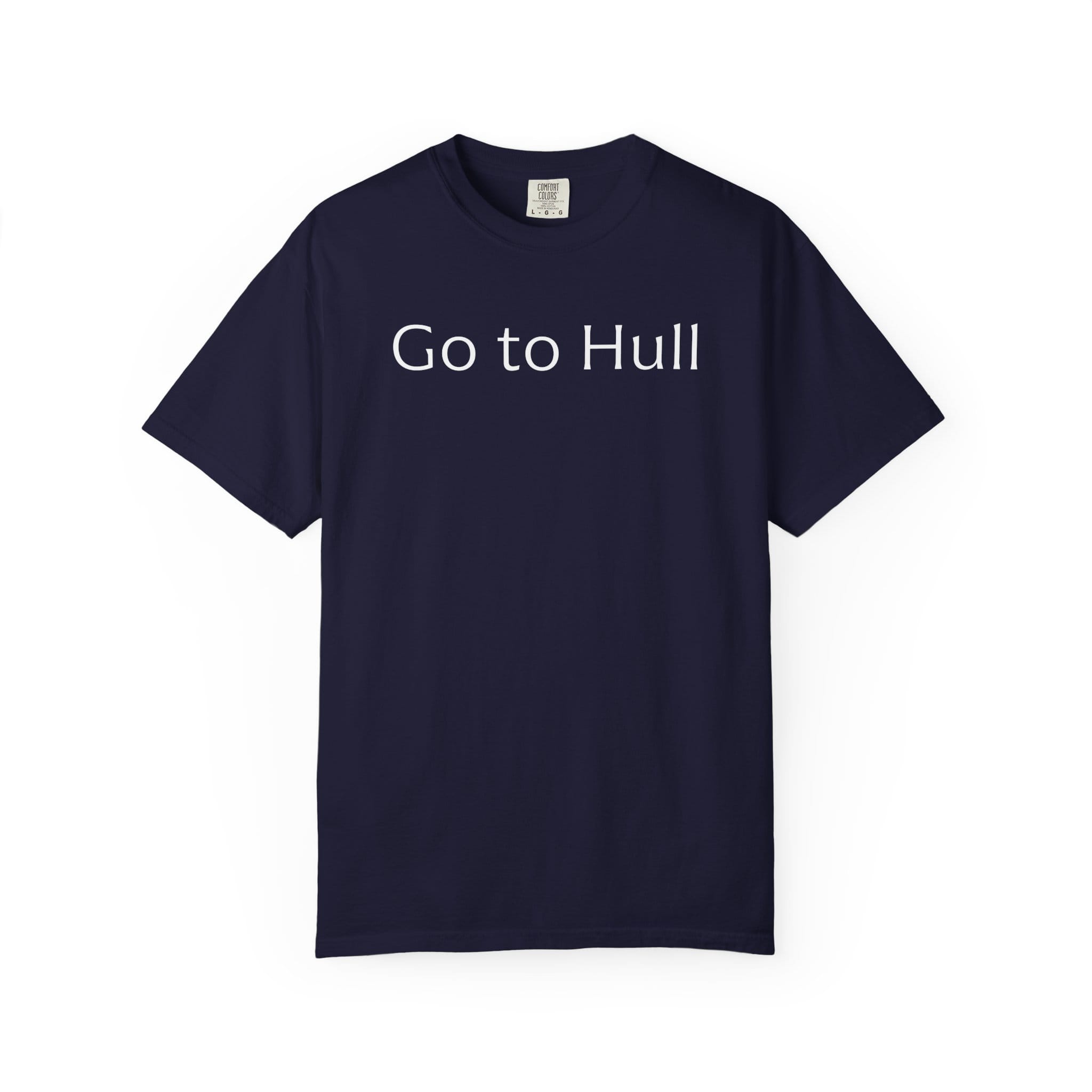 Go to Hull - Comfort Colors Brand Unisex T-Shirt