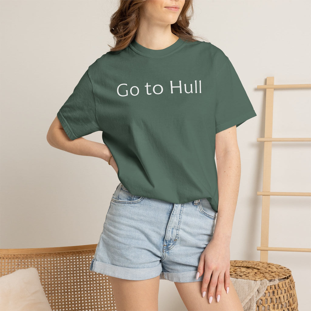 Go to Hull - Comfort Colors Brand Unisex T-Shirt