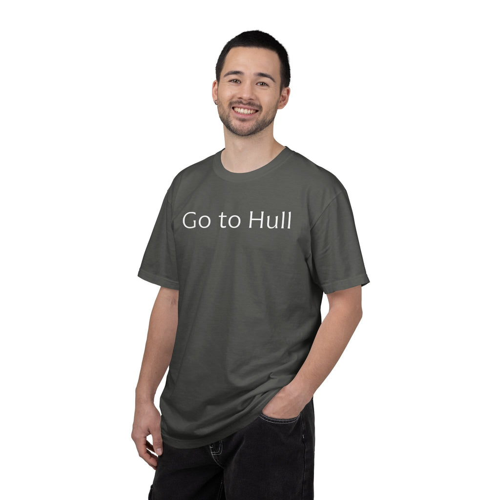Go to Hull - Comfort Colors Brand Unisex T-Shirt