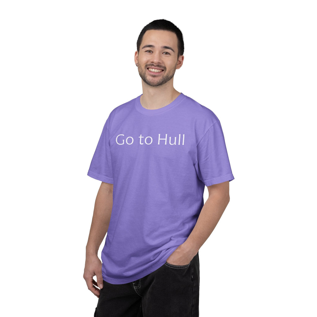 Go to Hull - Comfort Colors Brand Unisex T-Shirt