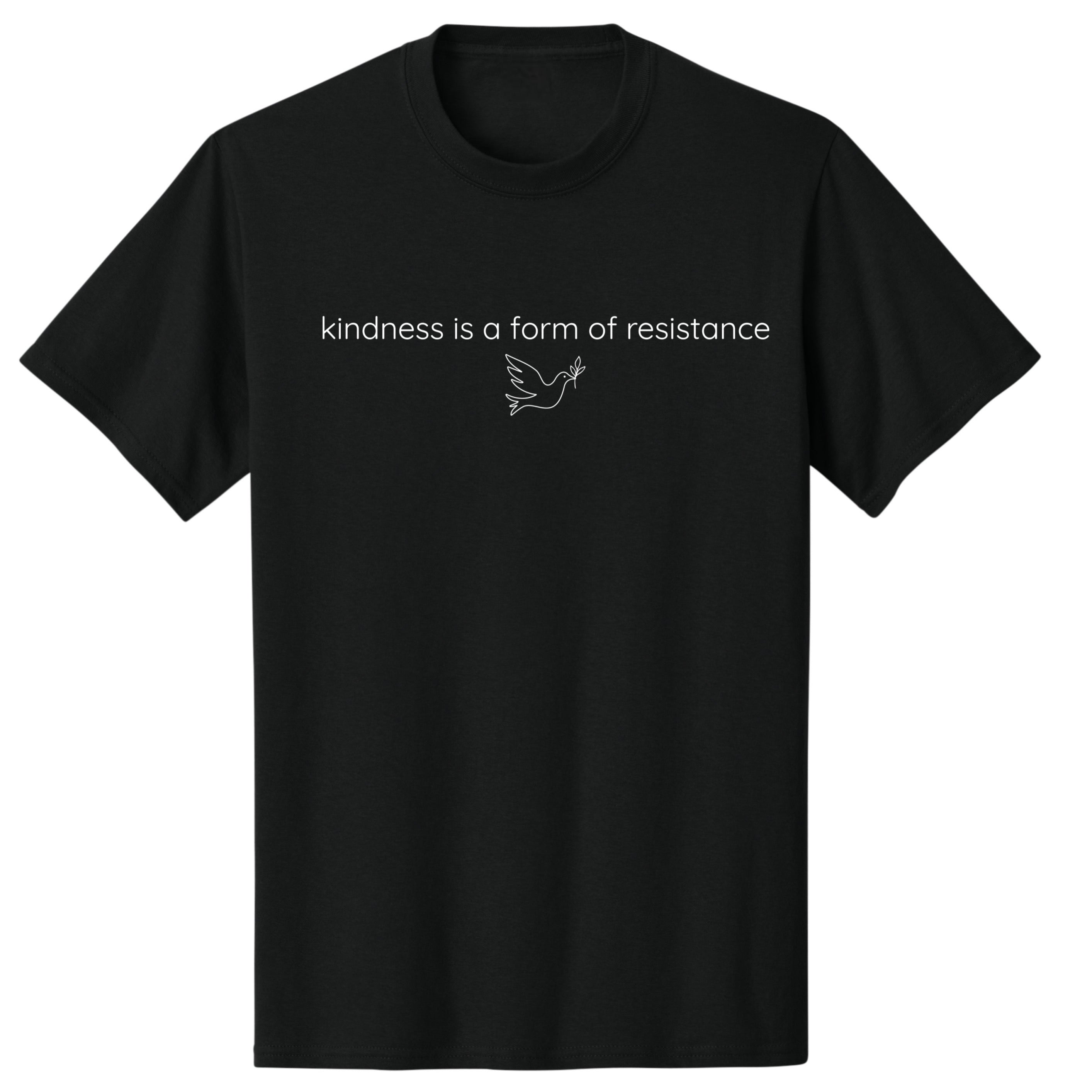 Black t-shirt with 'kindness is a form of resistance' text and dove graphic on a white background