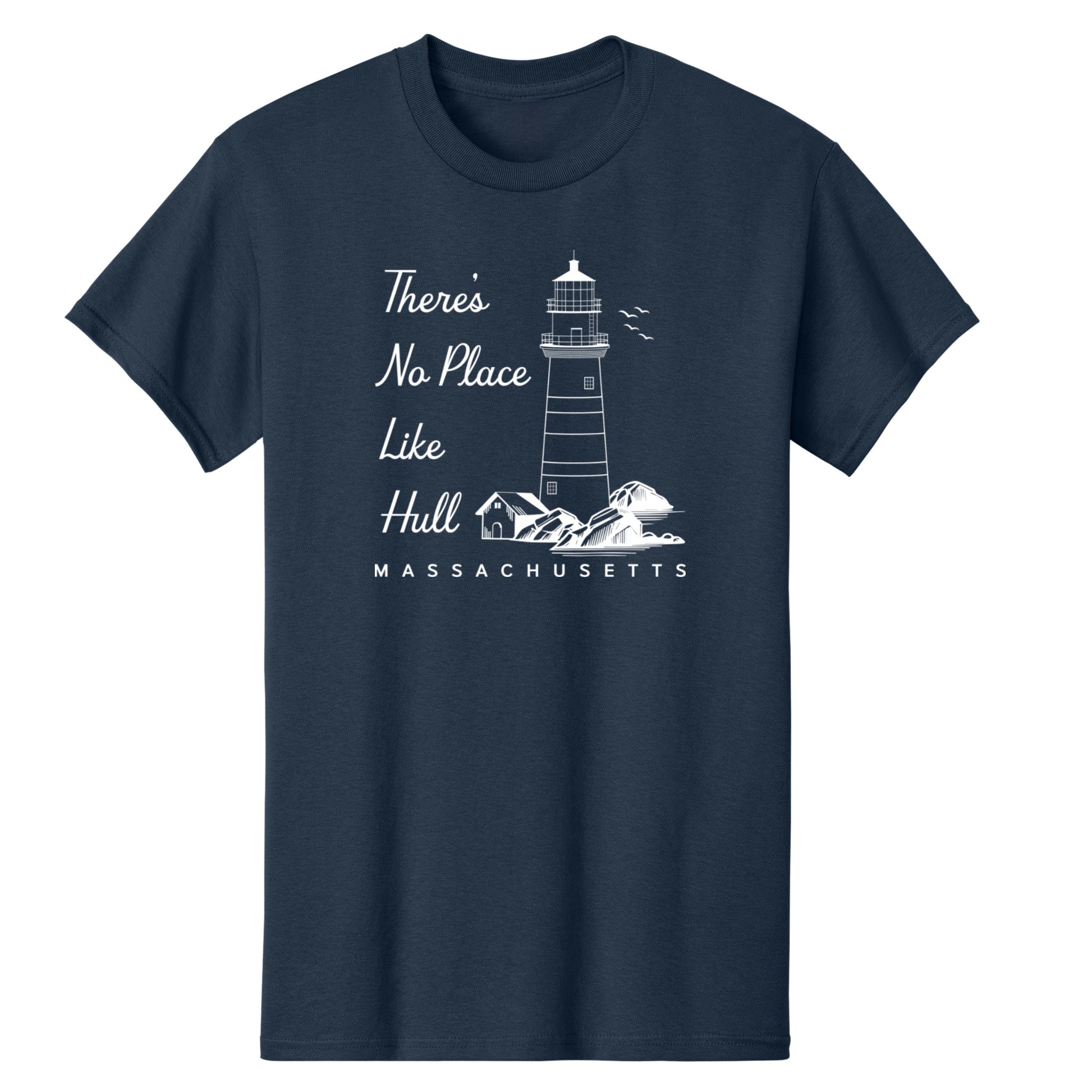 There's No Place Like Hull, Lighthouse  – 100% Cotton Adult T-Shirt - Hull, MA